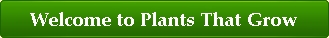welcome to plants that grow